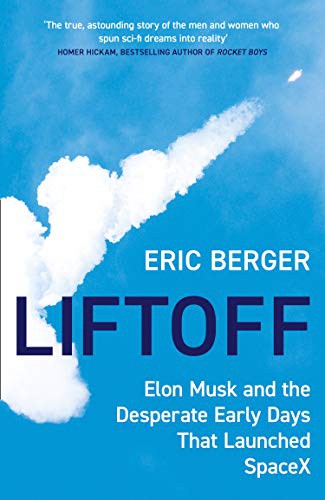 Liftoff: Elon Musk and the Desperate Early Days That Launched SpaceX cover